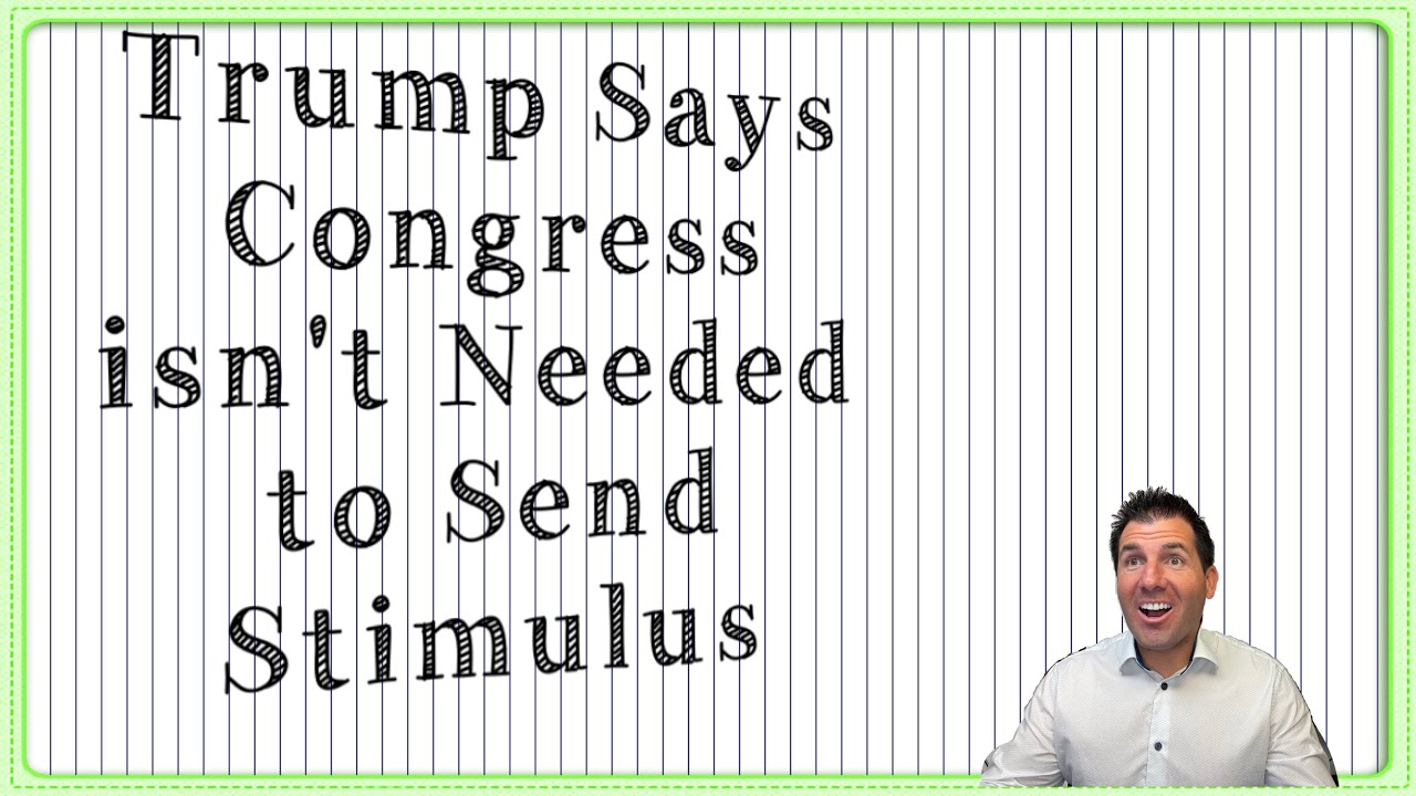 Trump Says Congress isn't Needed to Send Dividend Payments