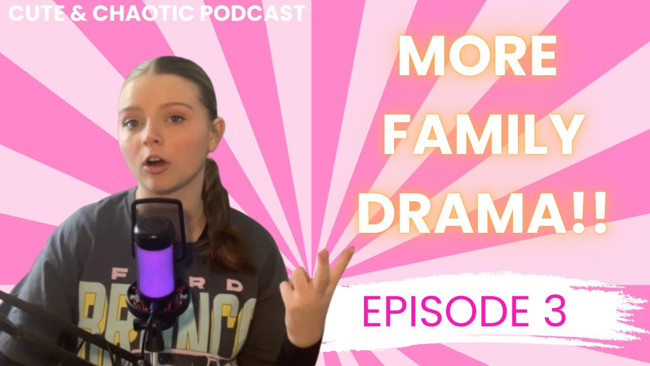 Episode 3: More Family Drama( This literally just happened)🫣 | Cute & Chaotic Podcast