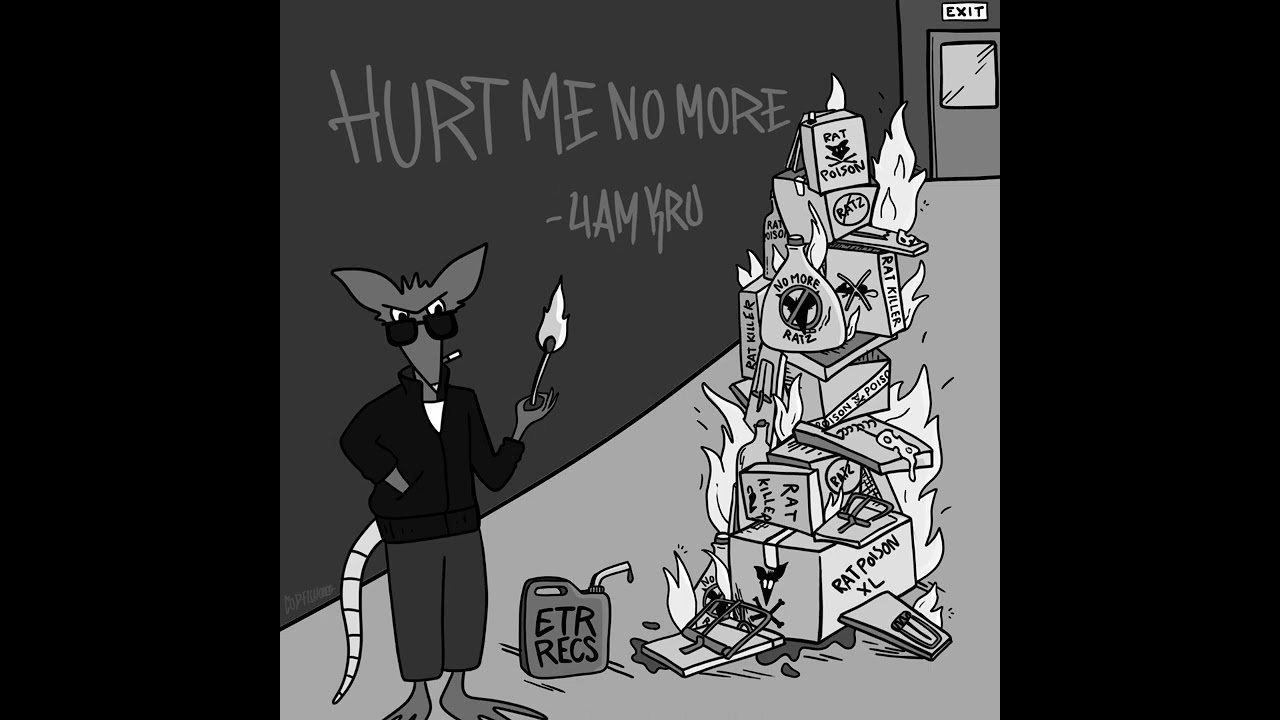 Hurt Me Me No More - 4am Kru