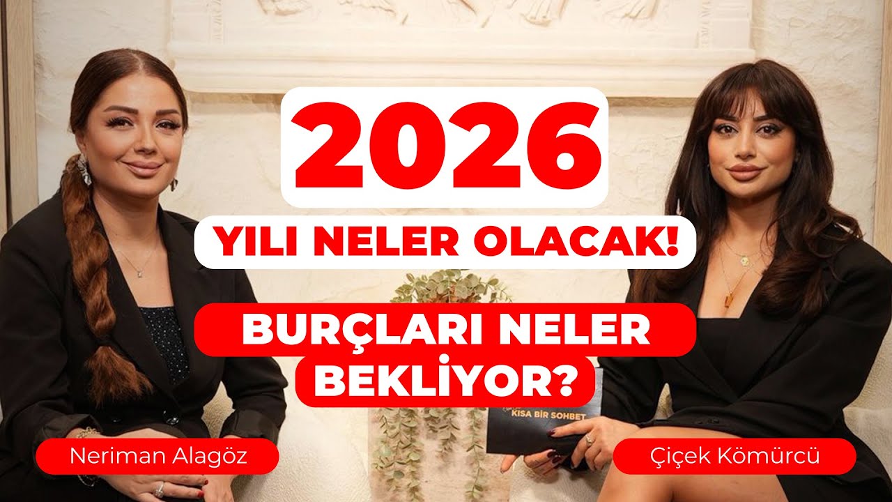 2026'da Bizi Neler Bekliyor? | 12 Bur&ccedil; İ&ccedil;in Kritik Tarihler - Astrolog Neriman Alag&ouml;z