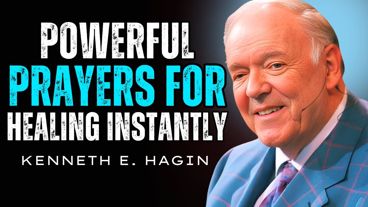 POWERFUL PRAYERS FOR HEALING INSTANTLY - Part 2 | Kenneth E Hagin Motivation Speech