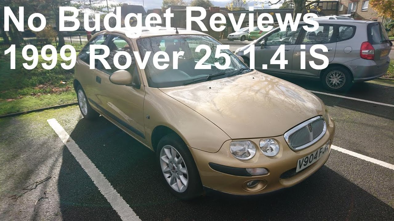 No Budget Reviews: 1999 Rover 25 1.4 iS - Lloyd Vehicle Consulting