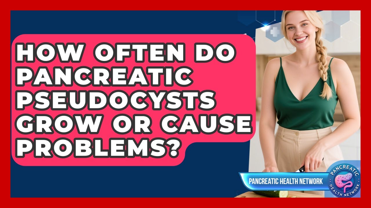 How Often Do Pancreatic Pseudocysts Grow Or Cause Problems? - Pancreatic Health Network