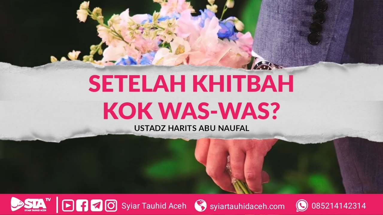 [Q&A] Setelah Khitbah Was-was, Apa yang Saya Lakukan? - Ustadz Harits Abu Naufal