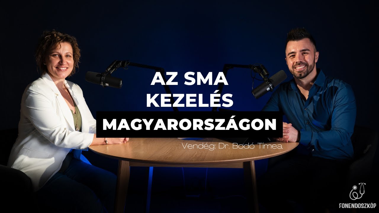 Az SMA kezel&eacute;s Magyarorsz&aacute;gon | Egy gyermekneurol&oacute;gus mindennapjai | Fonendoszk&oacute;p podcast