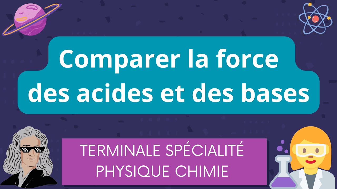 Comparer la force des acides et des bases / Spécialité Physique Chimie