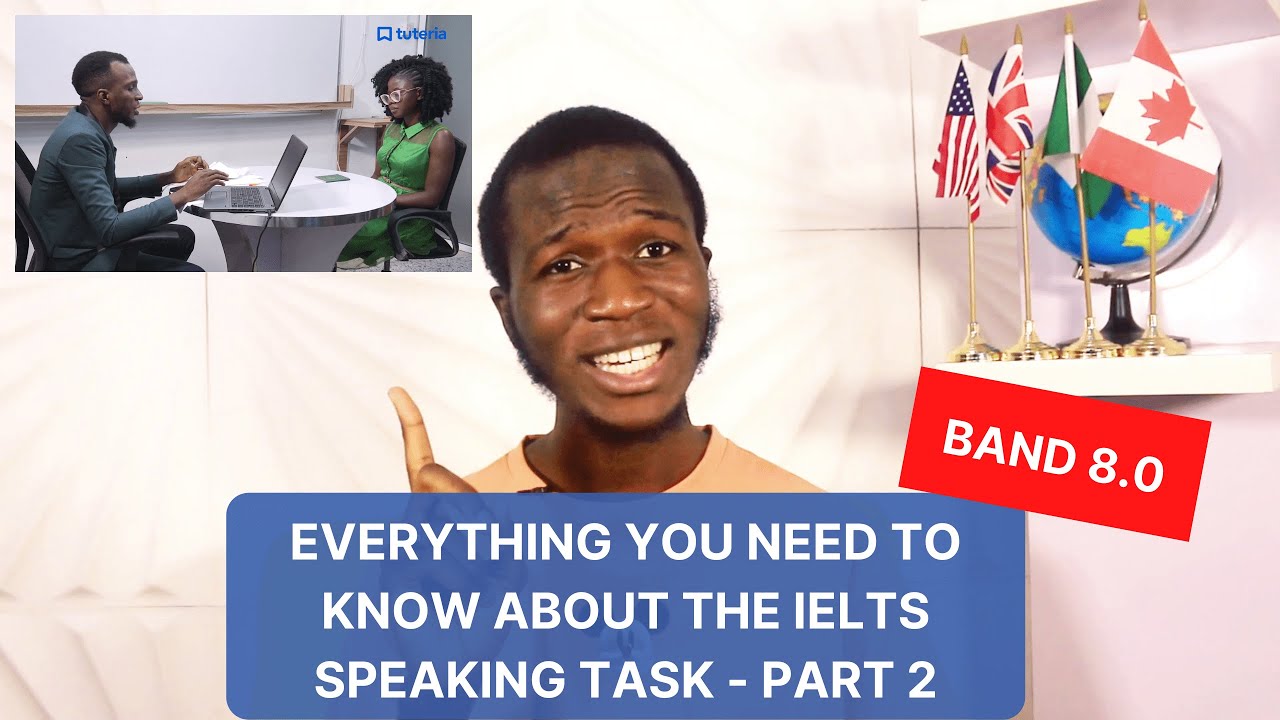 Everything You Need To Know About The IELTS Speaking Task - PART 2