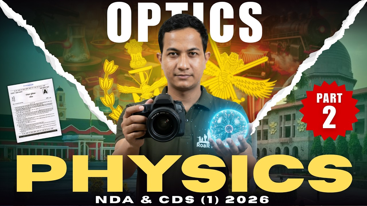 Optics| Refraction, Spherical lens, Magnification, Rainbow, Instruments| Part 2| NDA| CDS