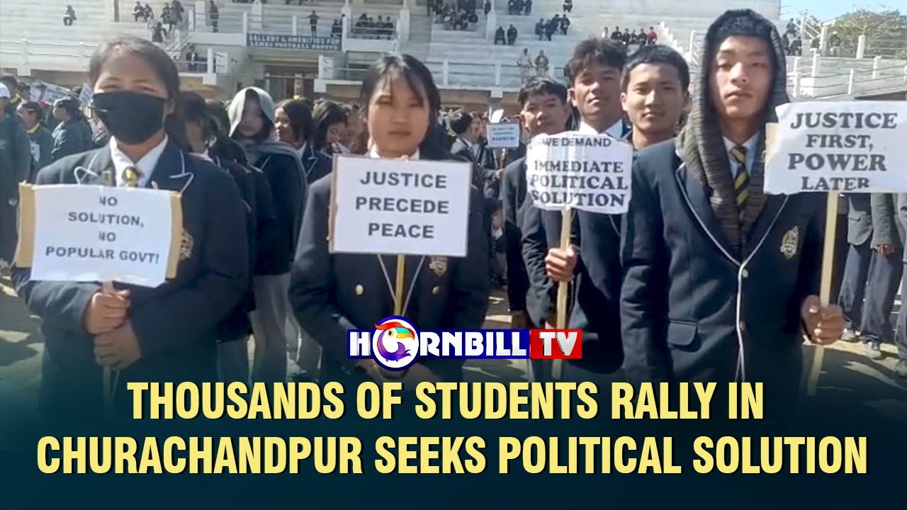 THOUSANDS OF STUDENTS RALLY IN CHURACHANDPUR SEEKS POLITICAL SOLUTION