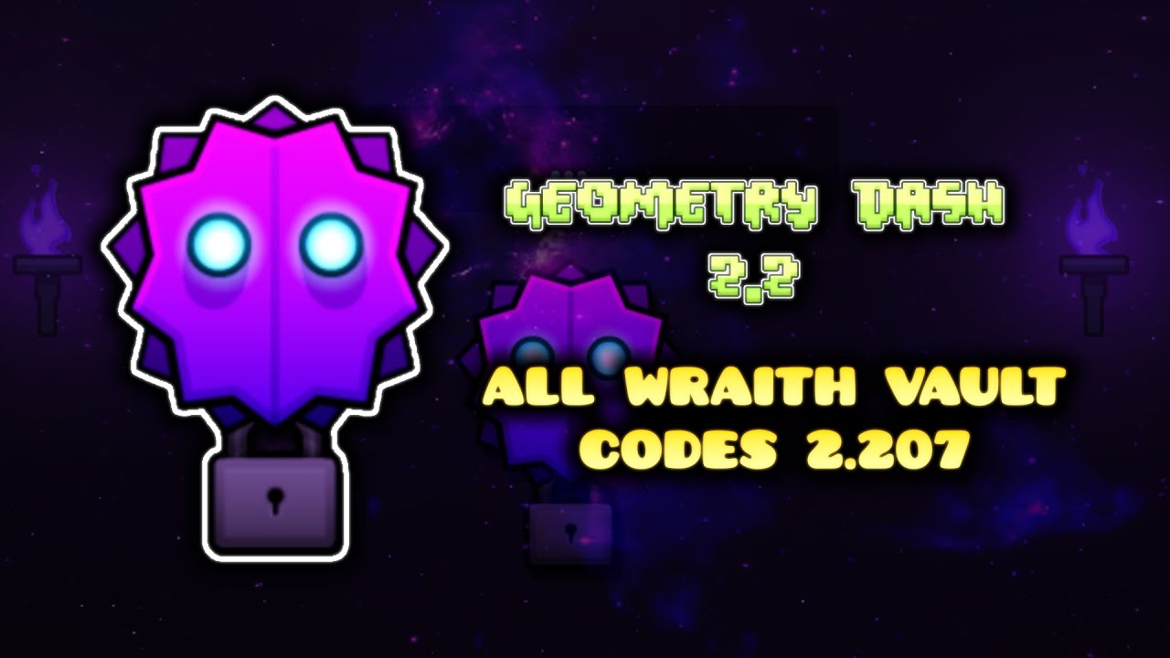 GEOMETRY DASH 2.207 - ALL WRAITH VAULT CODES