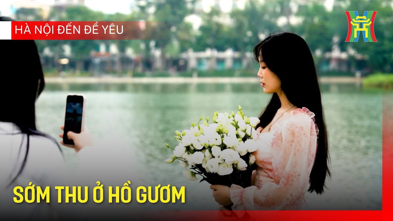 Sớm thu ở Hồ Gươm | Hà Nội đến để yêu
