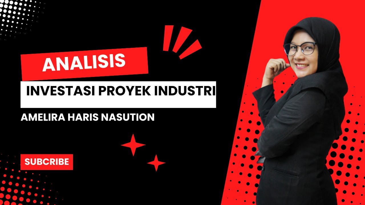 ANALISIS INVESTASI PROYEK INDUSTRI