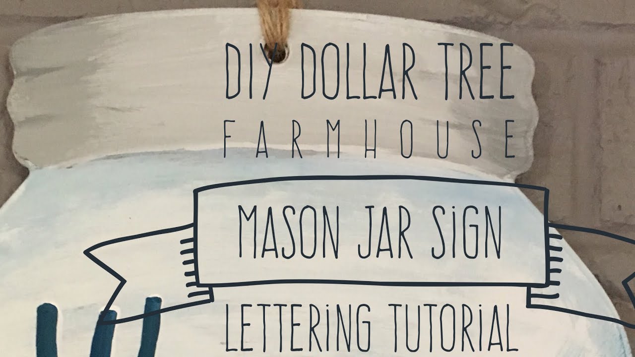 DIY Dollar Tree Farmhouse Mason Jar Sign and Lettering Tutorial 2017