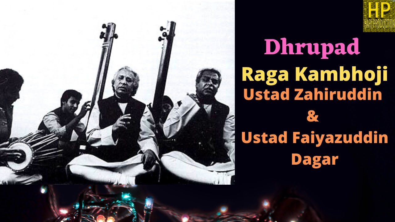 Raga Kambhoji - Ustad Zahiruddin & Ustad Faiyazuddin Dagar