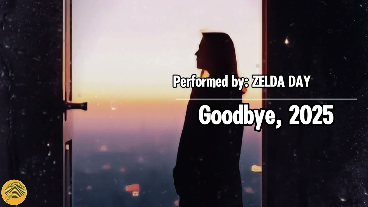 Goodbye, 2025 &ndash; ZELDA DAY (Official Audio)