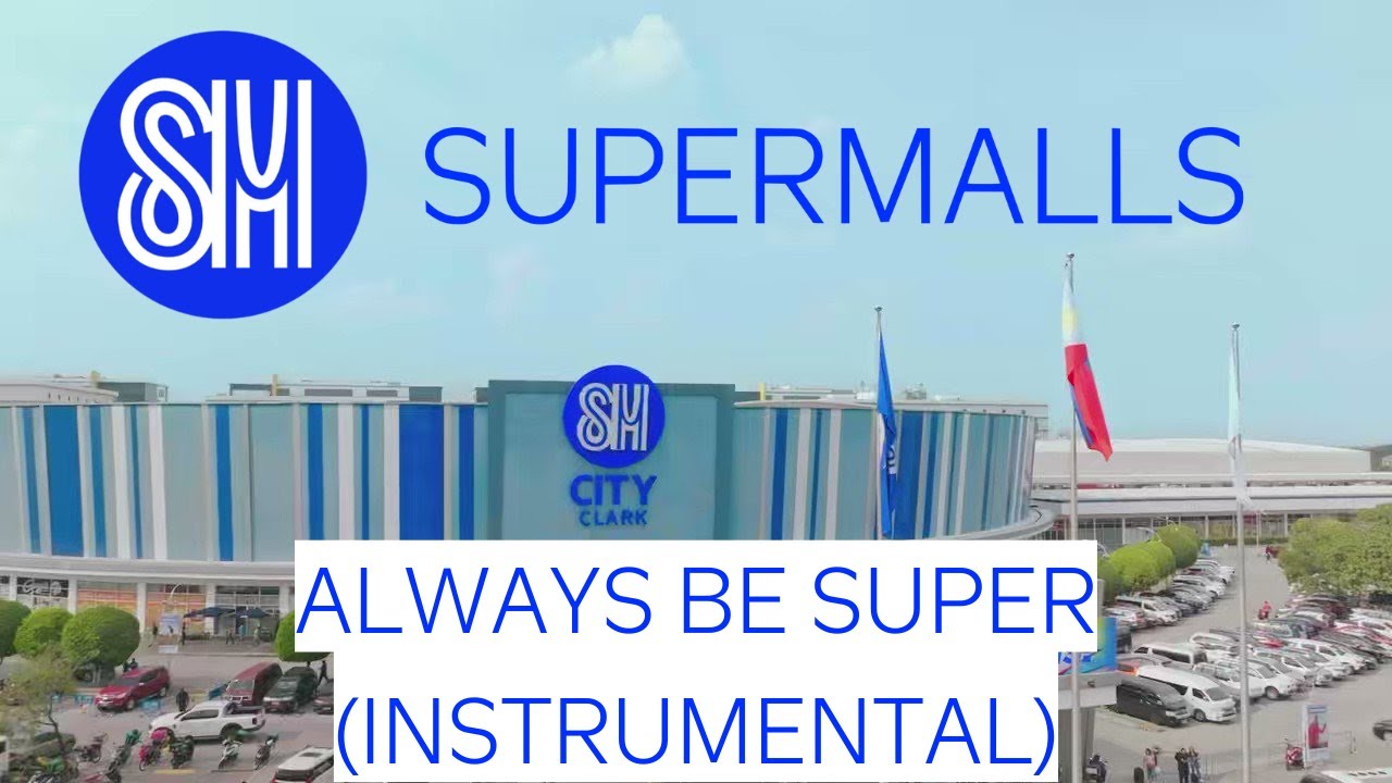 SM Supermalls Theme Song - Always Be Super (Instrumental)