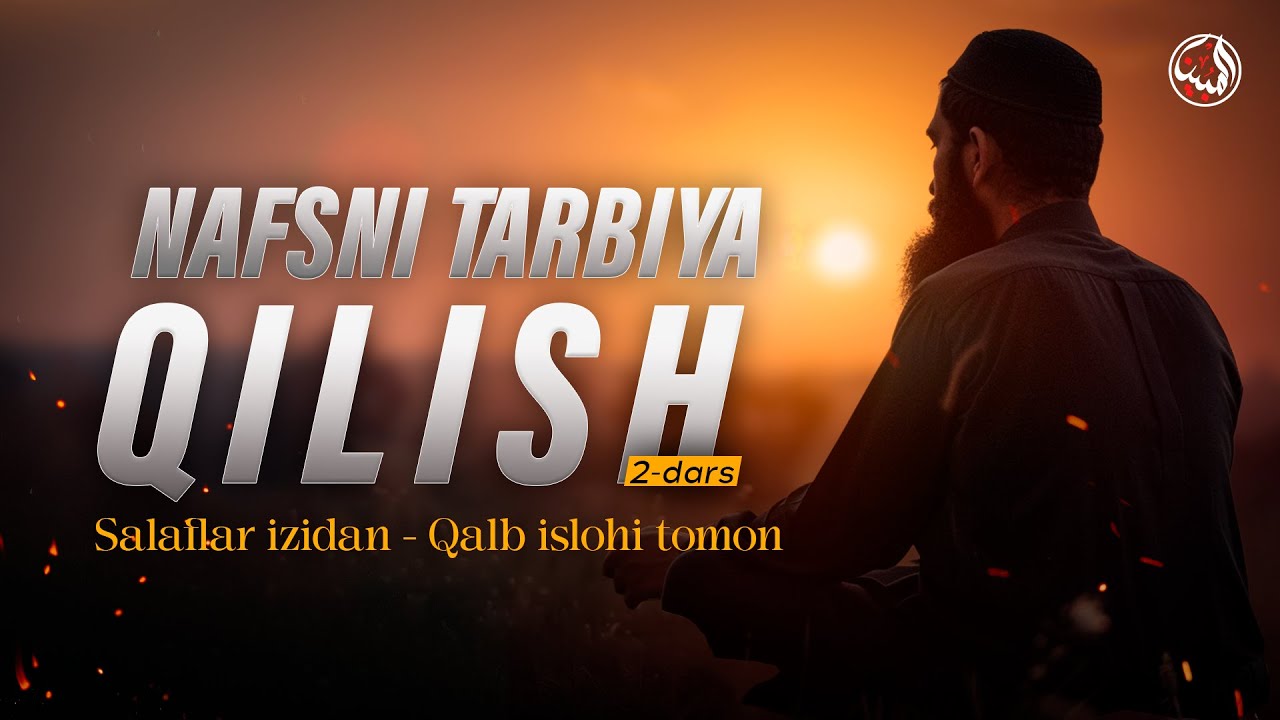 2-dars | Nafsni tarbiya qilish | Ustoz Abdulloh Usmon