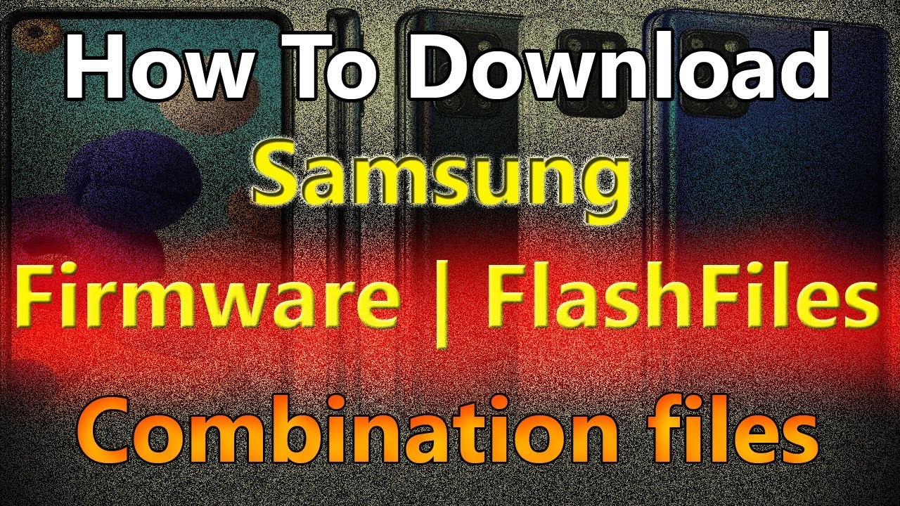 How to Download Samsung Flash files Firmware official Latest 2022
