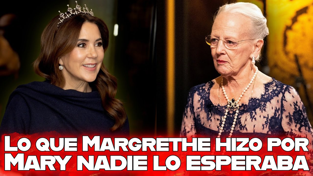 Nadie esperaba lo que hizo la reina Margrethe por Mary: el regalo real que cambió todo