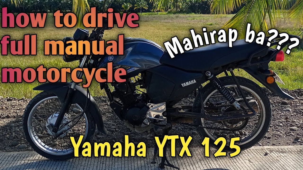 how to drive full manual motorcycle, YAMAHA YTX 125, mahirap ba?