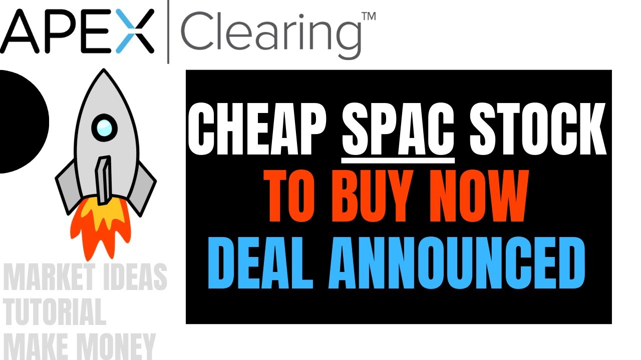 Cheap SPAC To Buy Now 2021 | Deal Announced!