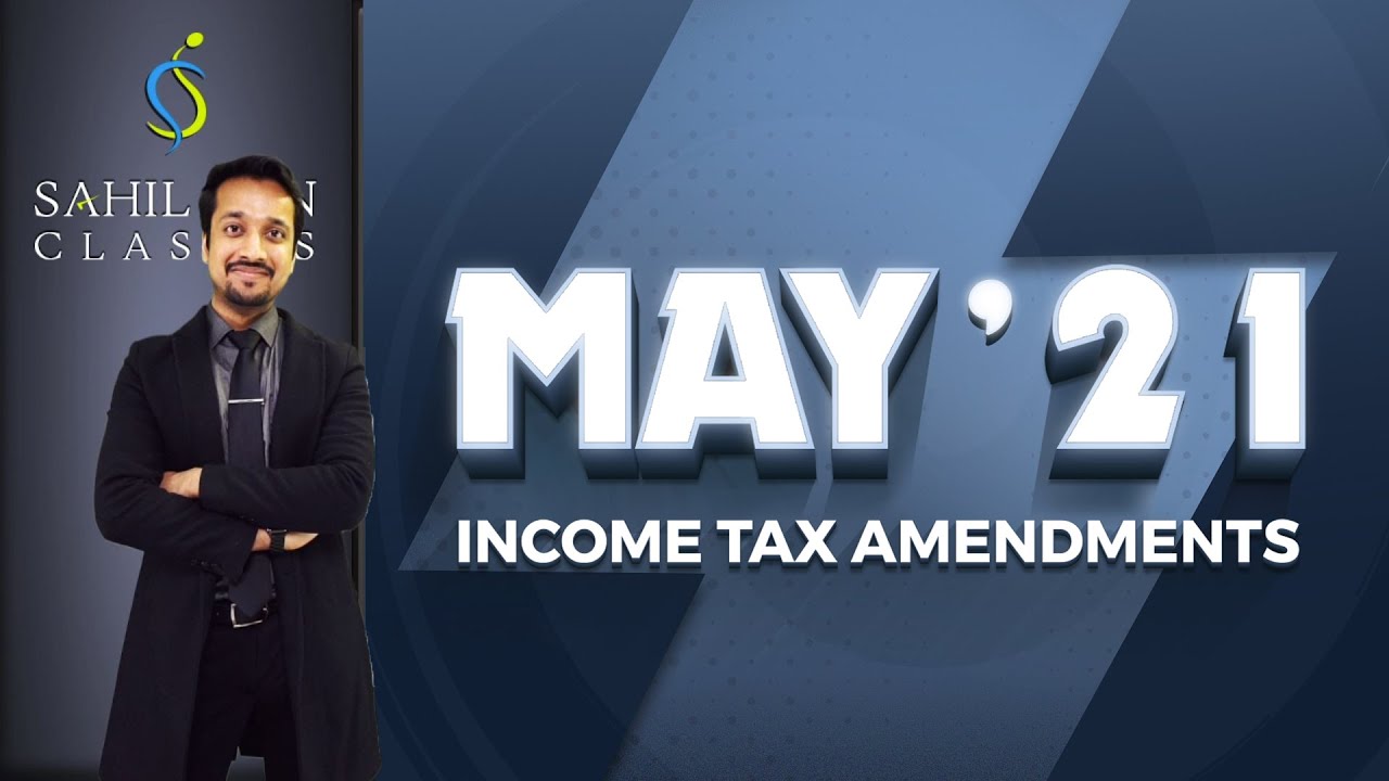 All Income Tax Amendments (with PDF) | May & Nov 2021