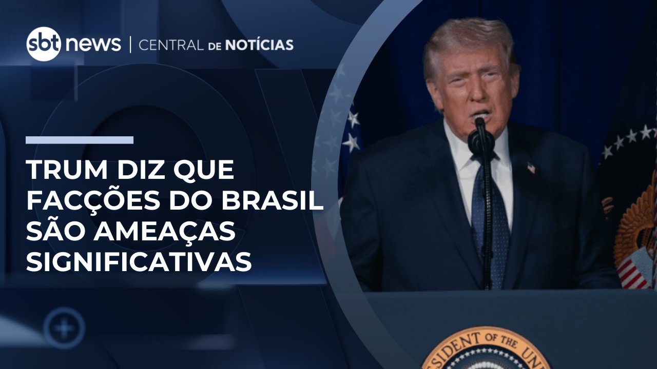 Trump diz que facções brasileiras são 