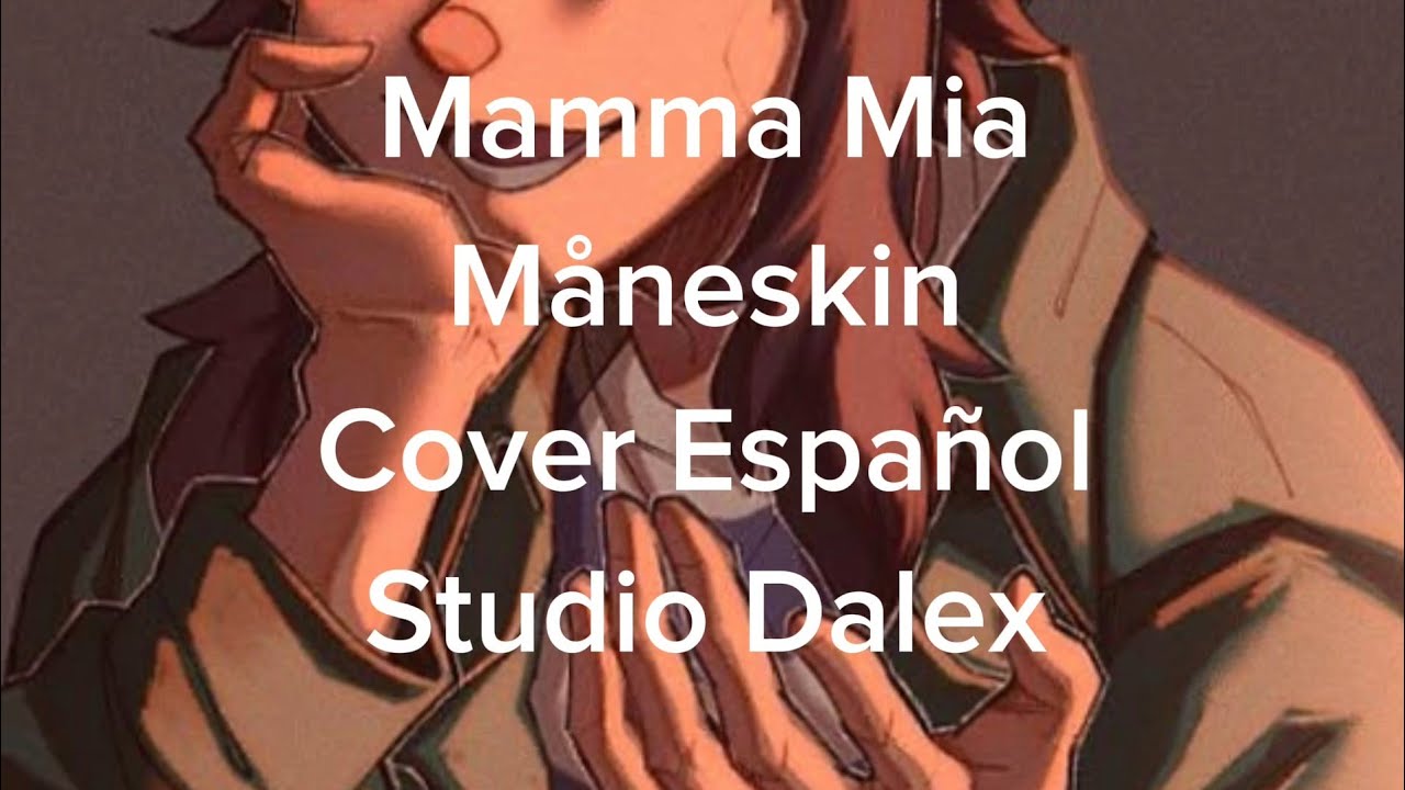 MAMMA MIA — (Cover Español) |° Studio Dalex °|