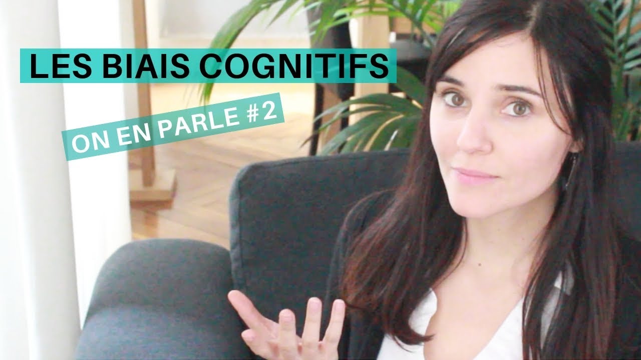 Les biais cognitifs I On en parle #2