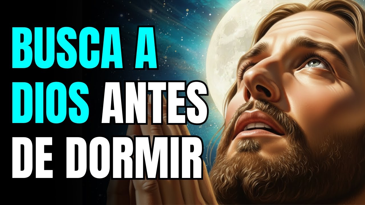 Oración Poderosa Antes de Dormir | Protección, Paz y Descanso en Dios
