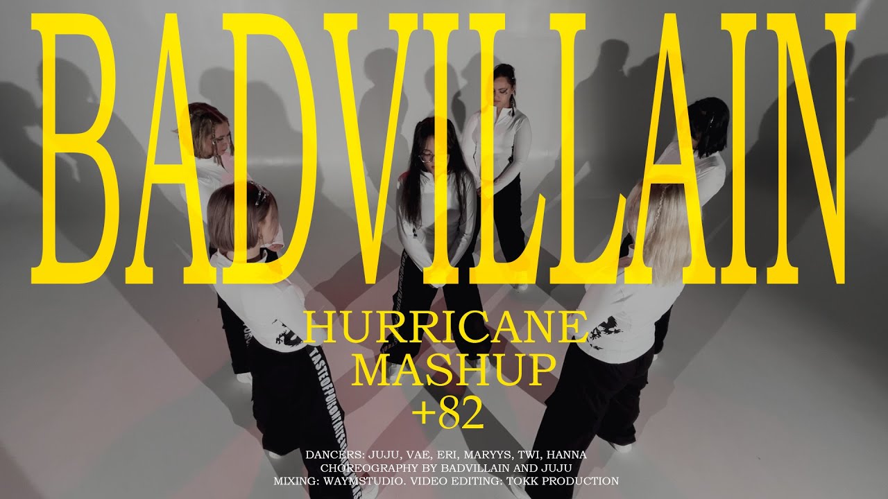BADVILLAIN - MASHUP - Hurricane&+82 [DANCE COVER by Taste of Poison]