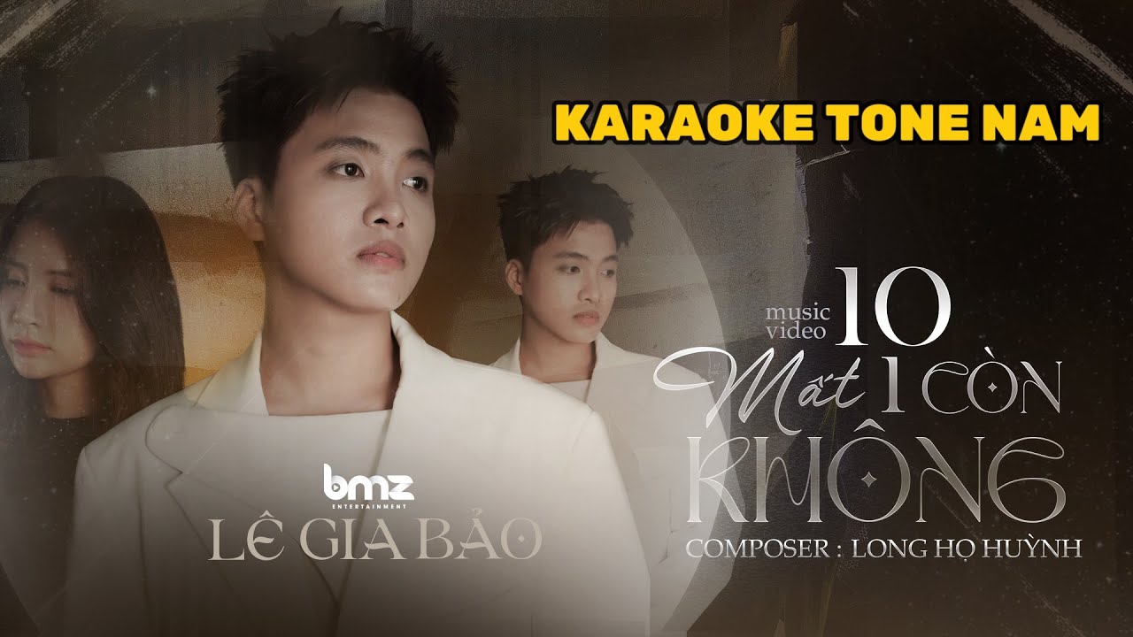 10 MẤT 1 CÒN KHÔNG (KARAOKE) - LÊ GIA BẢO | BEAT CHUẨN (CÓ BÈ)