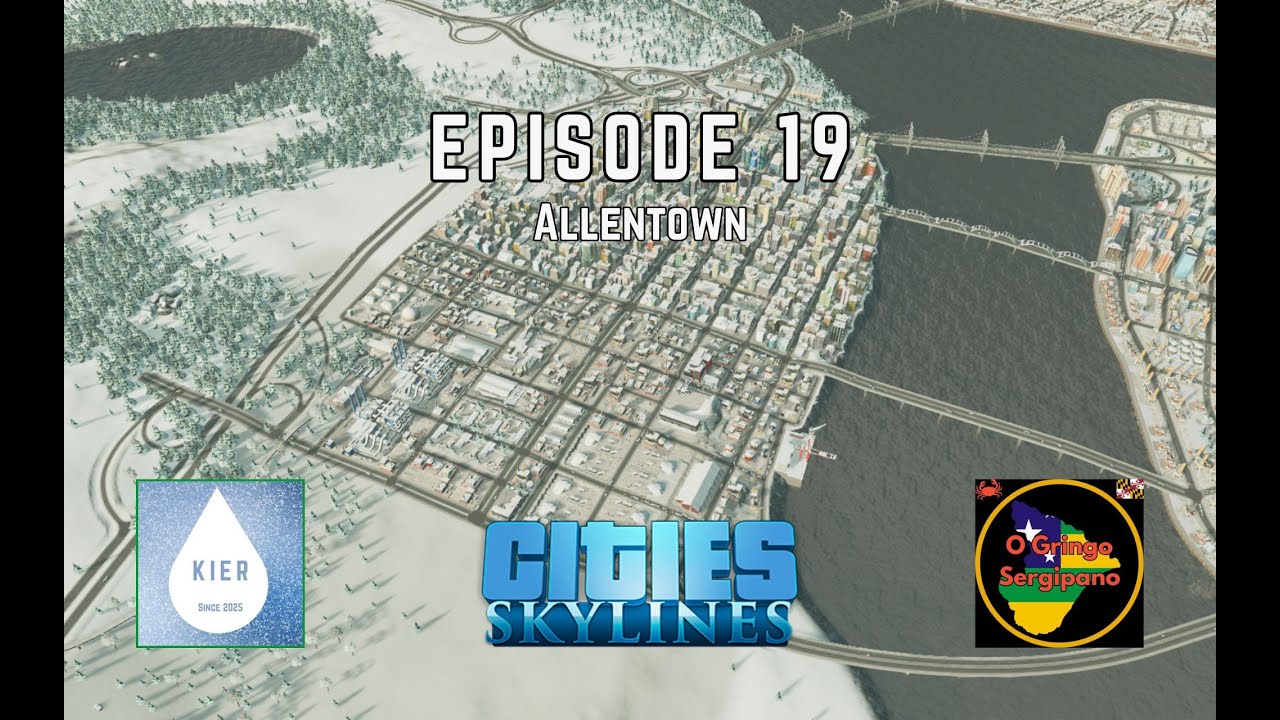 Allentown | Cities: Skylines | Kier Ep. 19