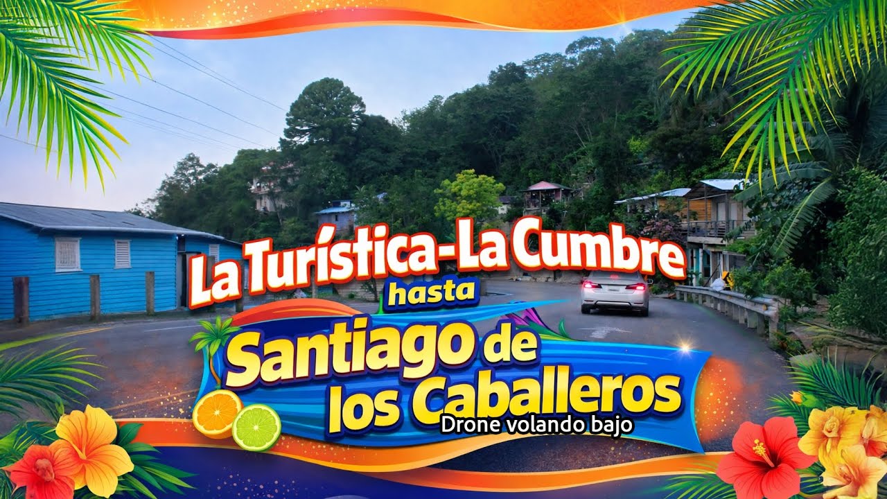 La Turística - Desde La Cumbre hasta Santiago de los Caballeros  sin editar - drone volando bajo