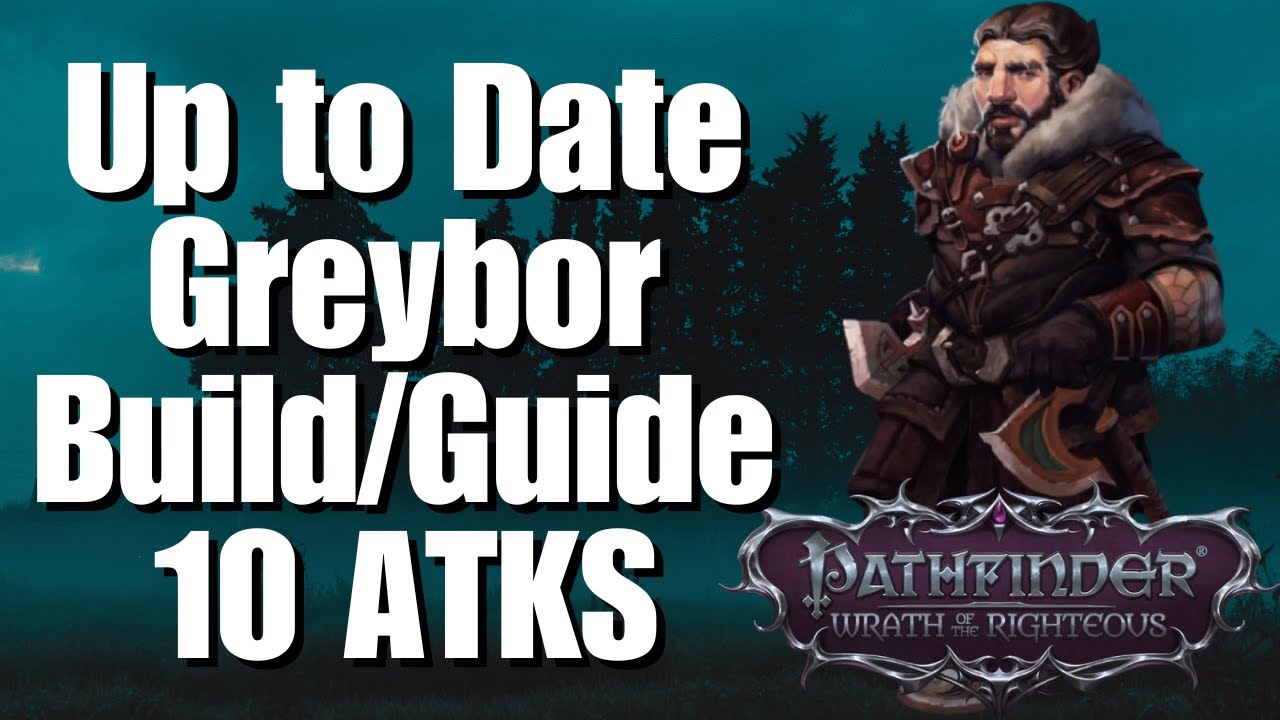 Pathfinder: Wrath of the Righteous - Greybor Companion Build/Guide - 2024