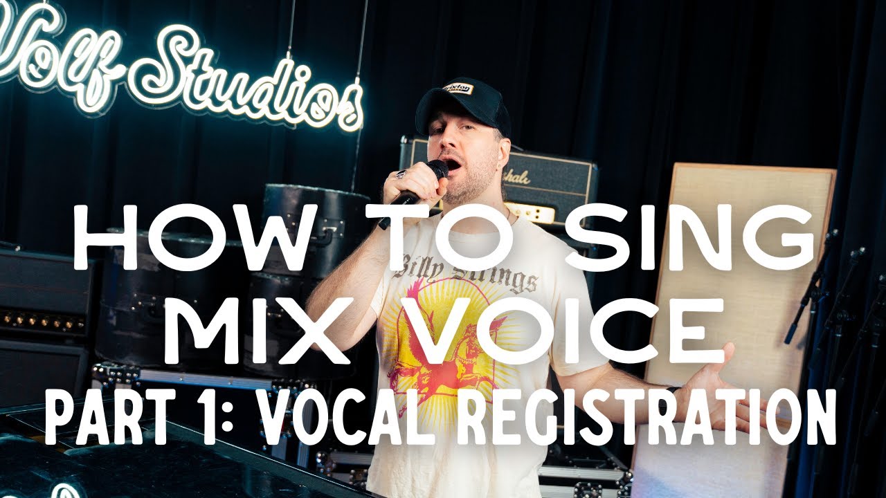 How To Sing Mix Voice - Part 1: Vocal Registration