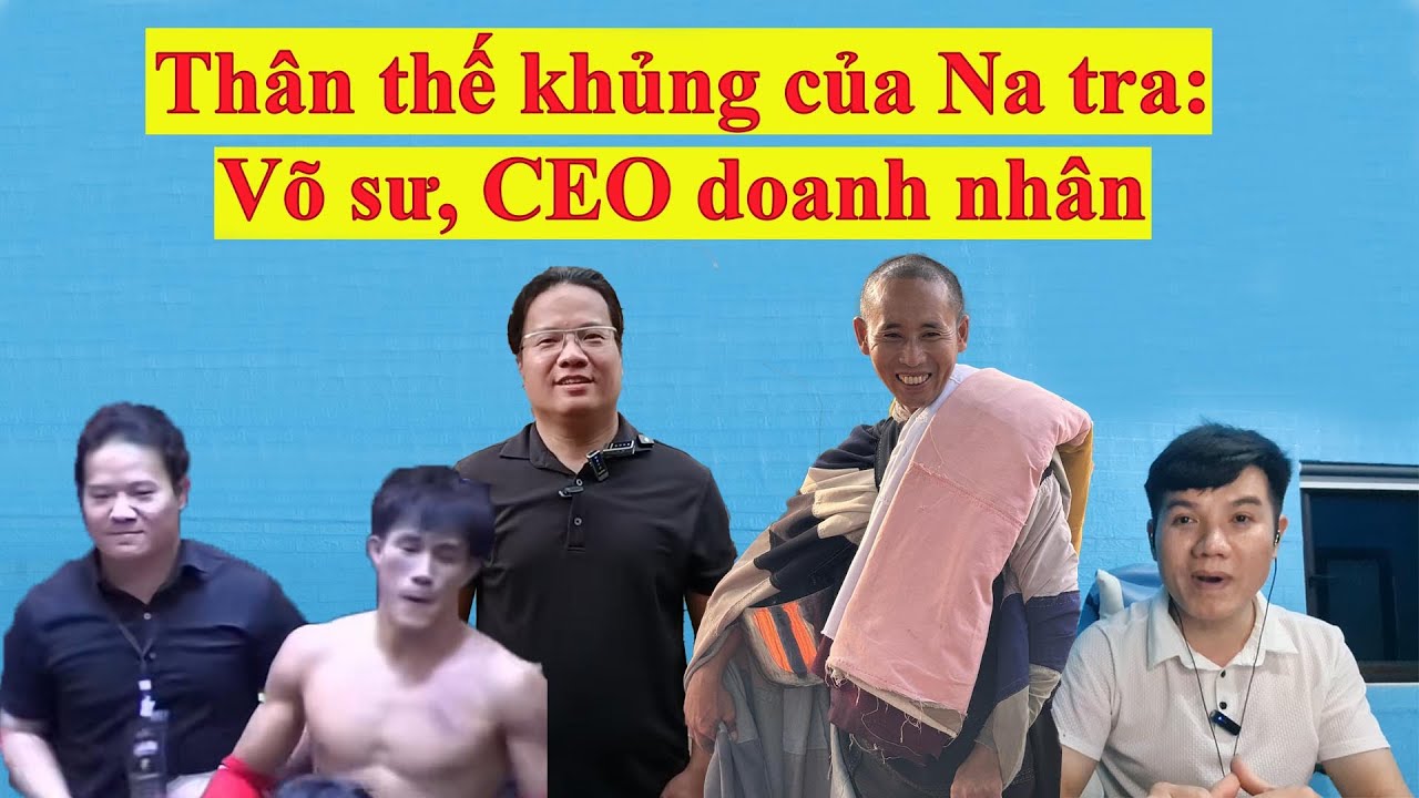 Anh Na Tra hộ pháp thầy Minh Tuệ có thân thế khủng