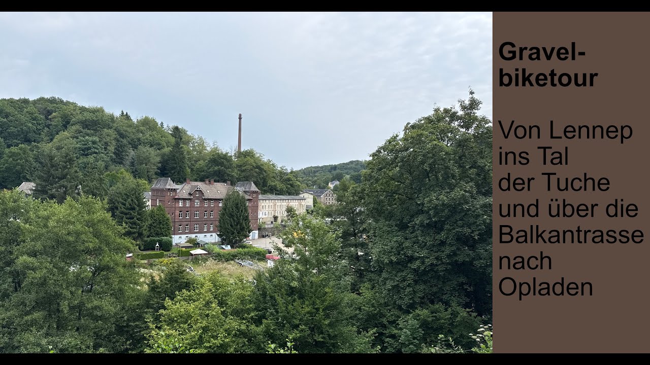 Gravelbiketour &ndash; Von Lennep ins Tal der Tuche und &uuml;ber die Balkantrasse nach Opladen