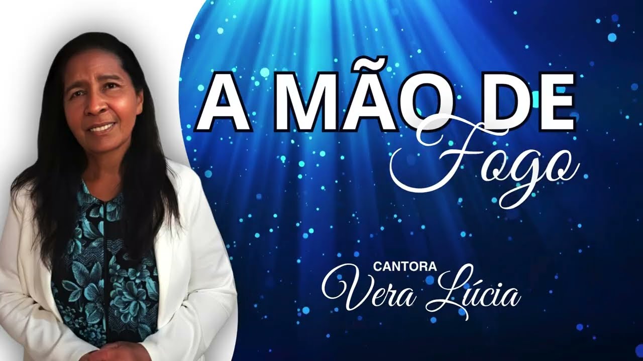 A mão de Fogo Vera Lúcia  - Voz