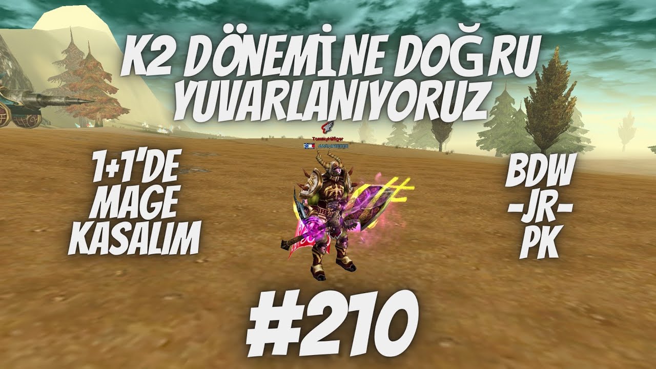 1+1'DE MAGE KASALIM - JR&BDW&PK - K2 DÖNEMİNE GİDİYORUZ - #knightonline #210
