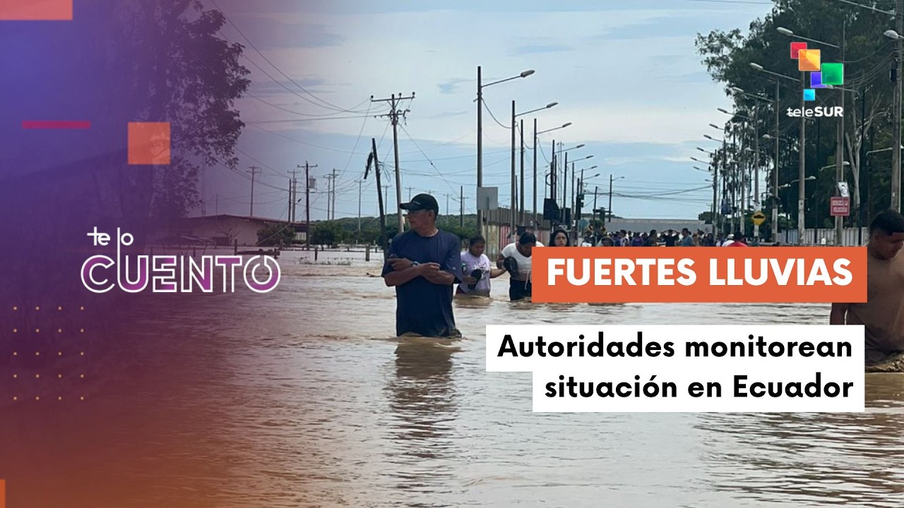 Te lo Cuento 18-03-26: Aumentan los fallecidos por fuertes lluvias en Ecuador