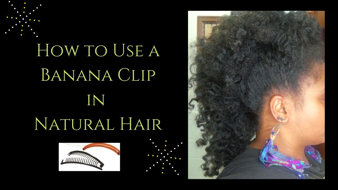 Easy Banana Clip Hairstyles for Natural Hair.  Type 4 Hair.