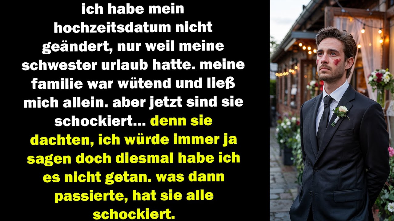 ich änderte mein hochzeitsdatum nicht für den urlaub meiner schwester jetzt ist meine familie sprach