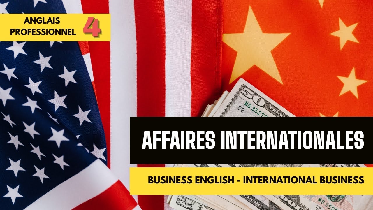 Anglais Affaires Internationales - International Business English