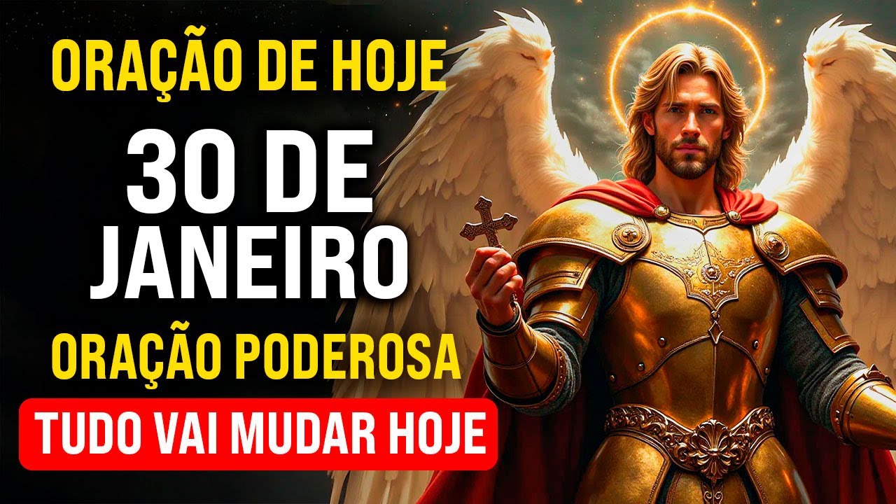 ORAÇÃO DE HOJE A SÃO MIGUEL ARCANJO - 30 DE JANEIRO - REZE COMIGO