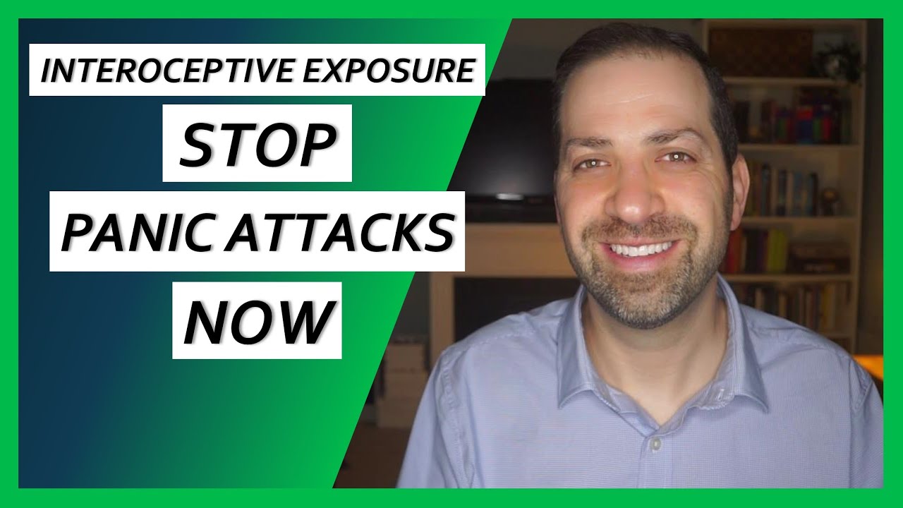 The Most SURPRISING Way to STOP Panic Attacks: Interoceptive Exposure