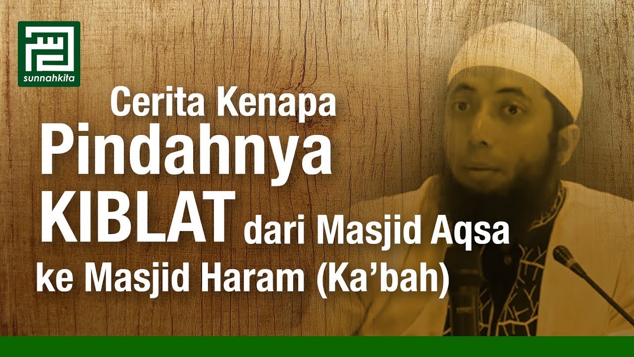 Cerita pindahnya Kiblat dari Masjidil Aqso ke Masjidil Haram