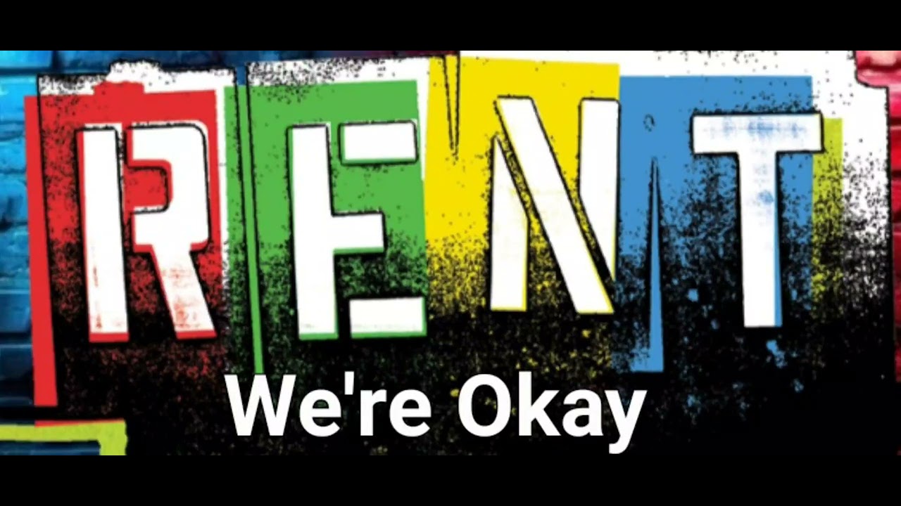 We're Okay Kareoke from Rent the musical