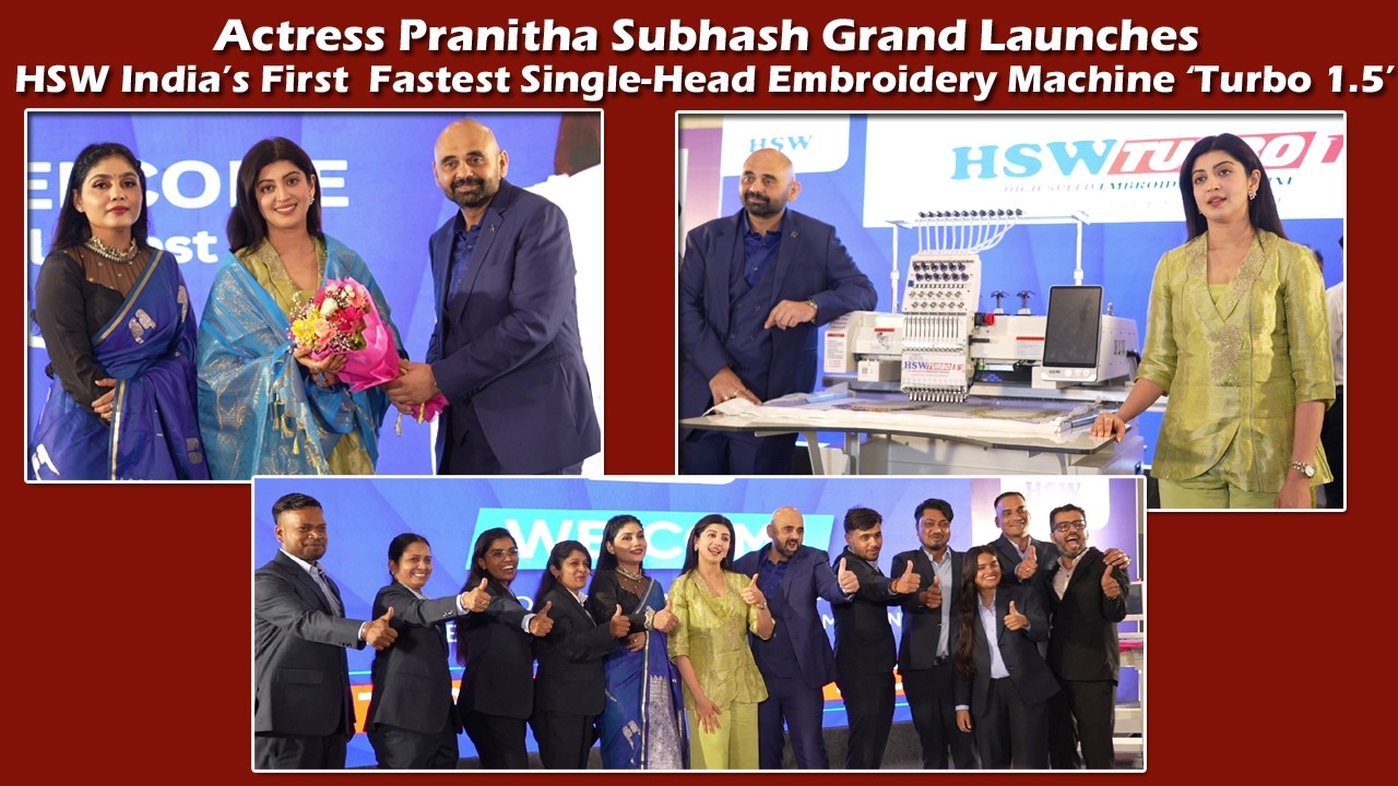 Actress Pranitha Grand Launches HSW India’s First  Single-Head Embroidery Machine ‘Turbo 1.5’