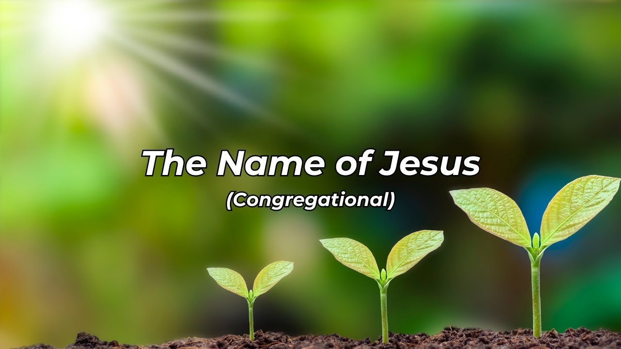 The Name of Jesus | Congregational (HCBCO)
